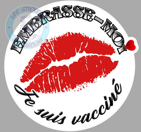 EMBRASSE MOI JE SUIS VACCINE VB013